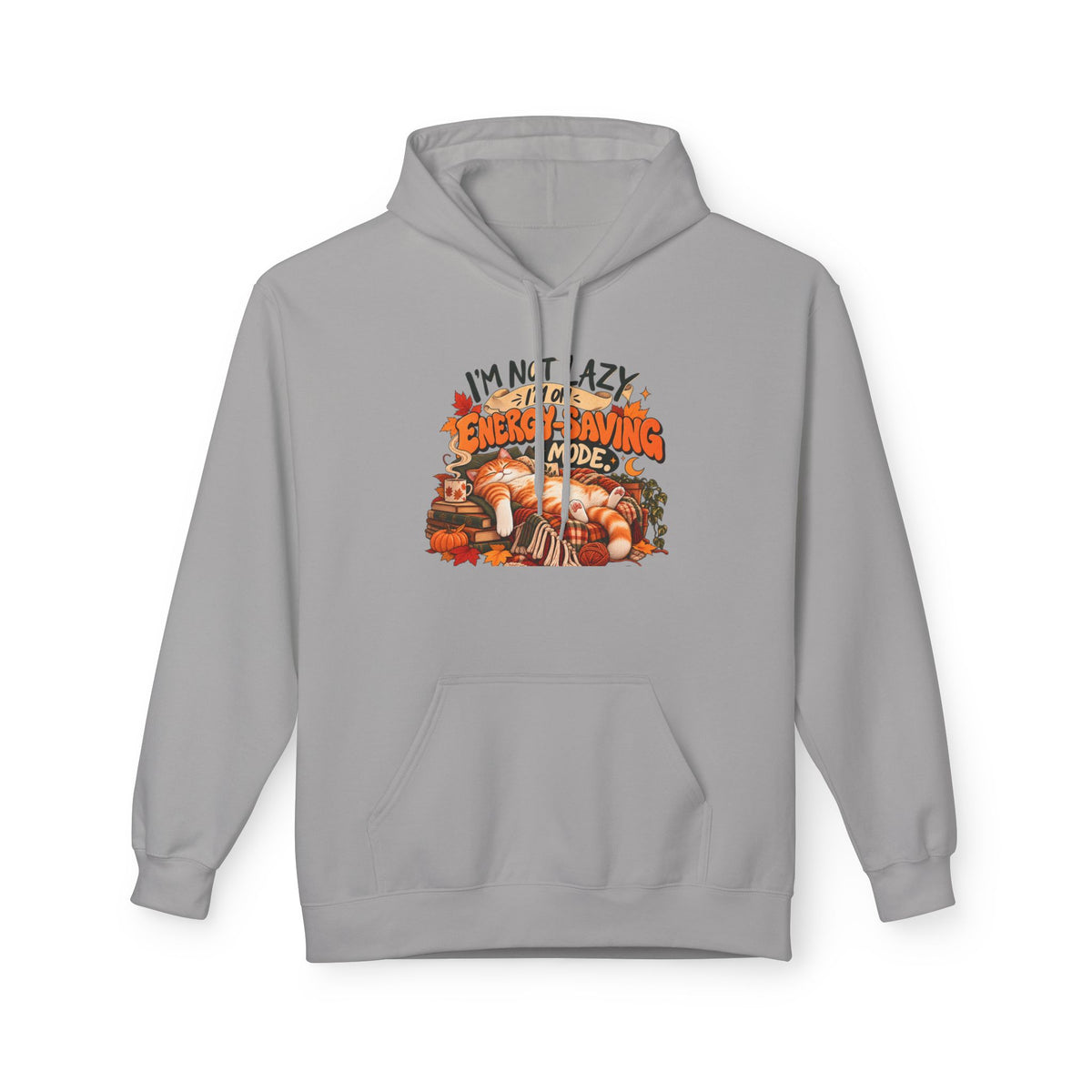 I'm Not Lazy, I'm Just Conserving Energy Funny Slogan Hoodie