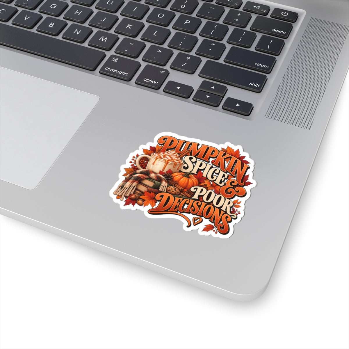 Pumpkin Spice & Poor Decisions Fall Coffee Kiss-Cut Sticker