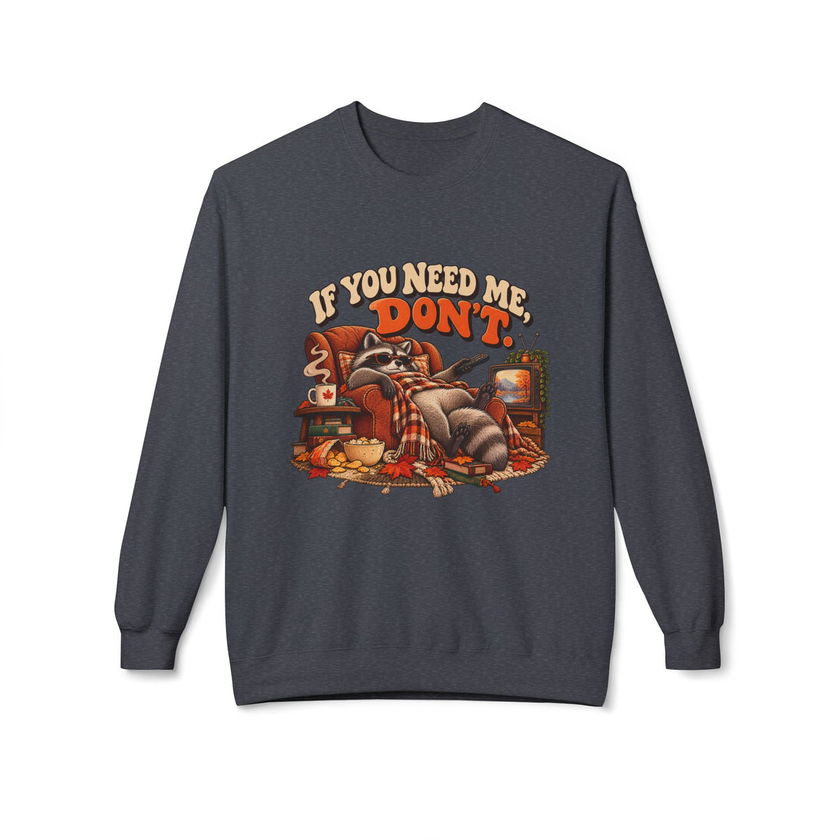“If You Need Me, Don’t” Cozy Cat Crewneck Sweatshirt