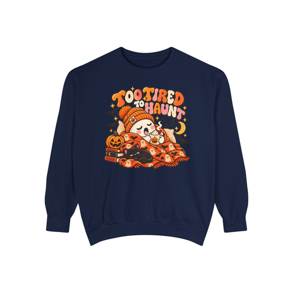 Too Tired To Haunt Halloween Ghost Sweatshirt