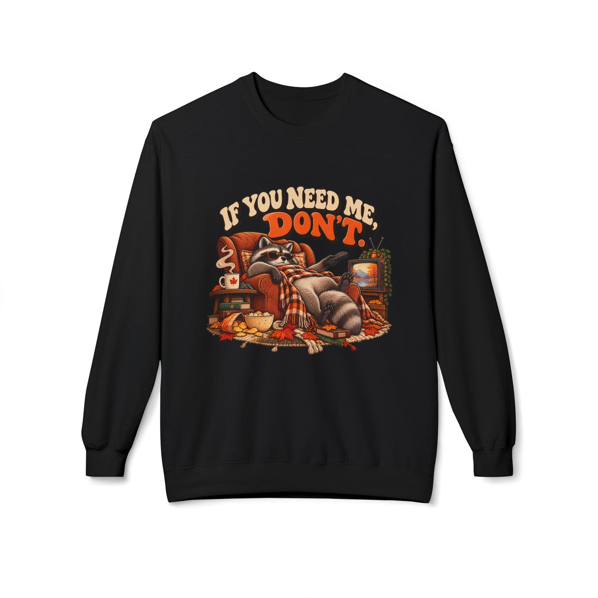 “If You Need Me, Don’t” Cozy Cat Crewneck Sweatshirt