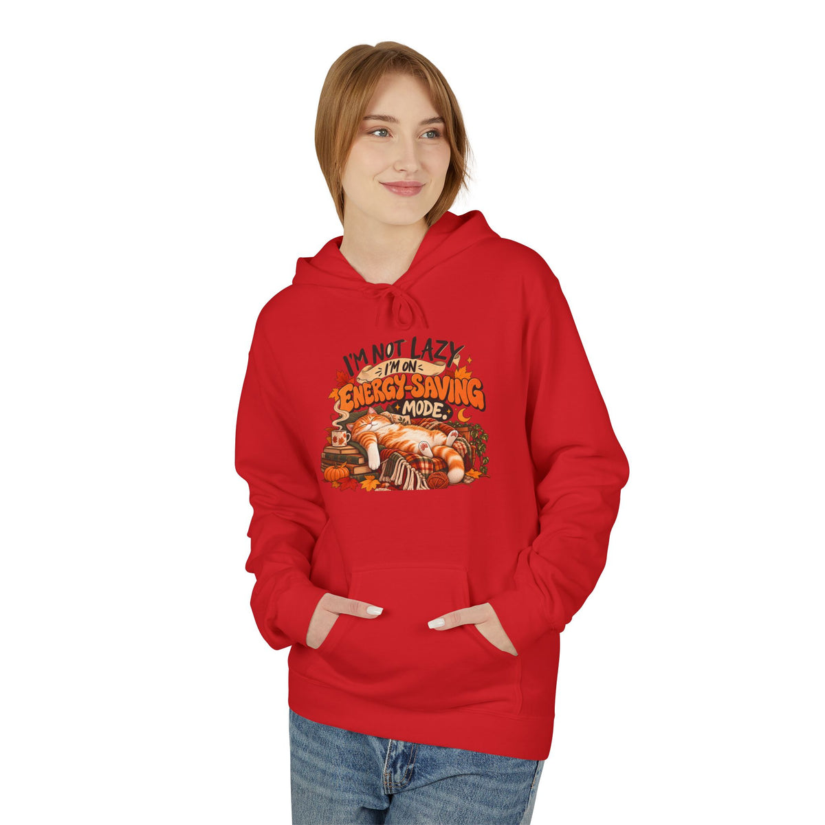 I'm Not Lazy, I'm Just Conserving Energy Funny Slogan Hoodie