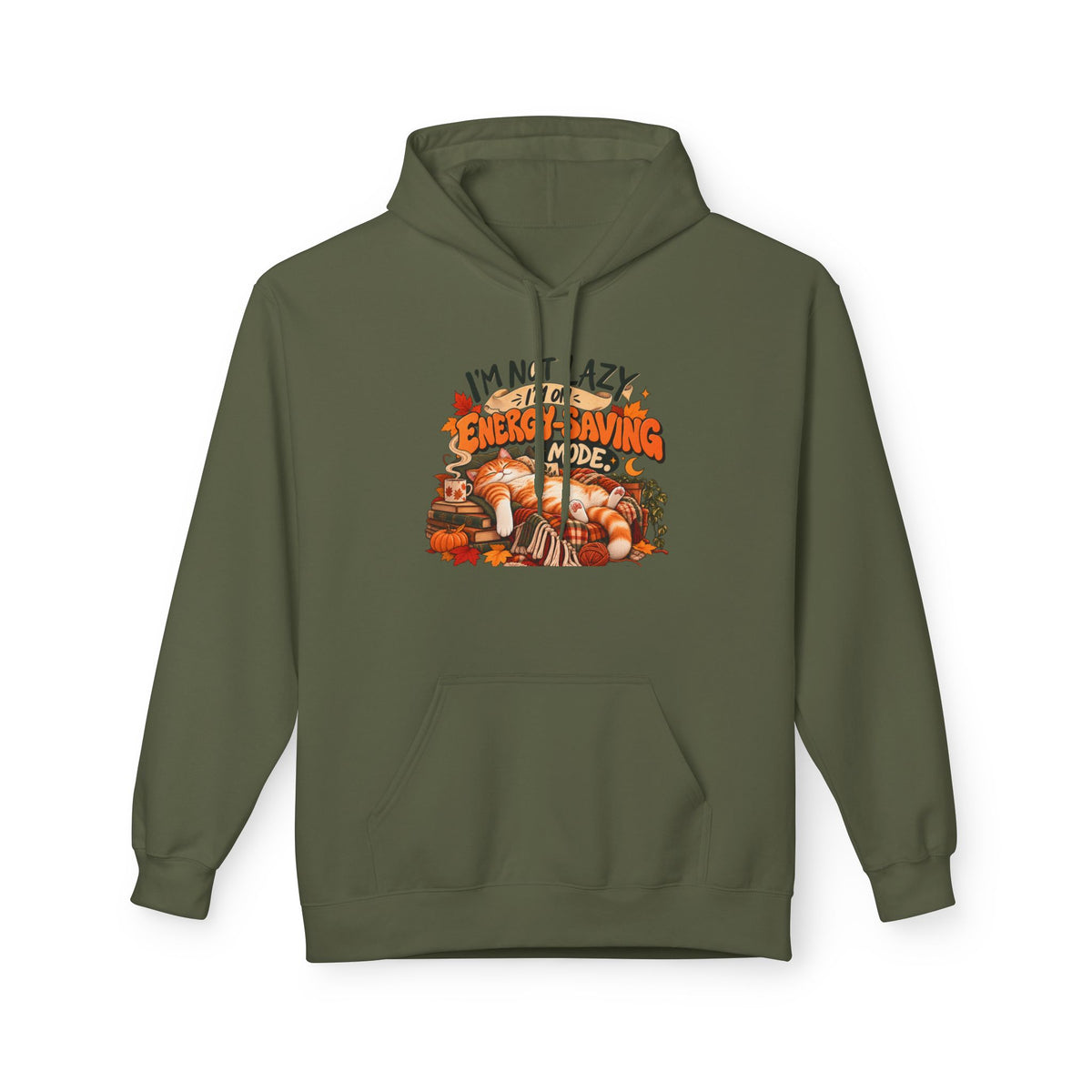 I'm Not Lazy, I'm Just Conserving Energy Funny Slogan Hoodie