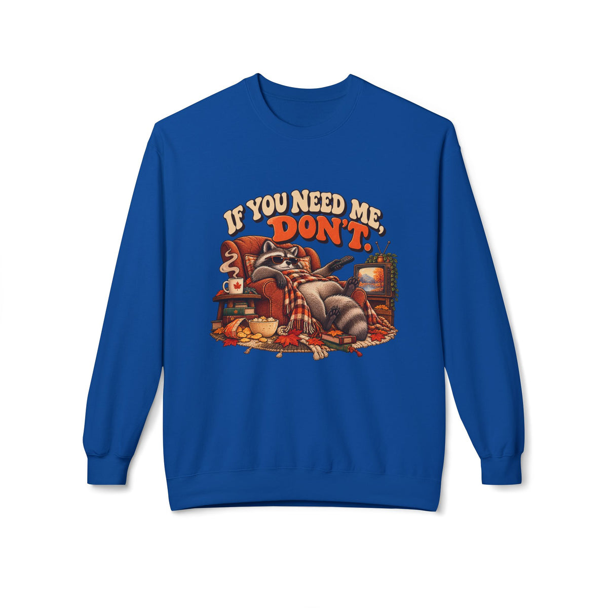 “If You Need Me, Don’t” Cozy Cat Crewneck Sweatshirt