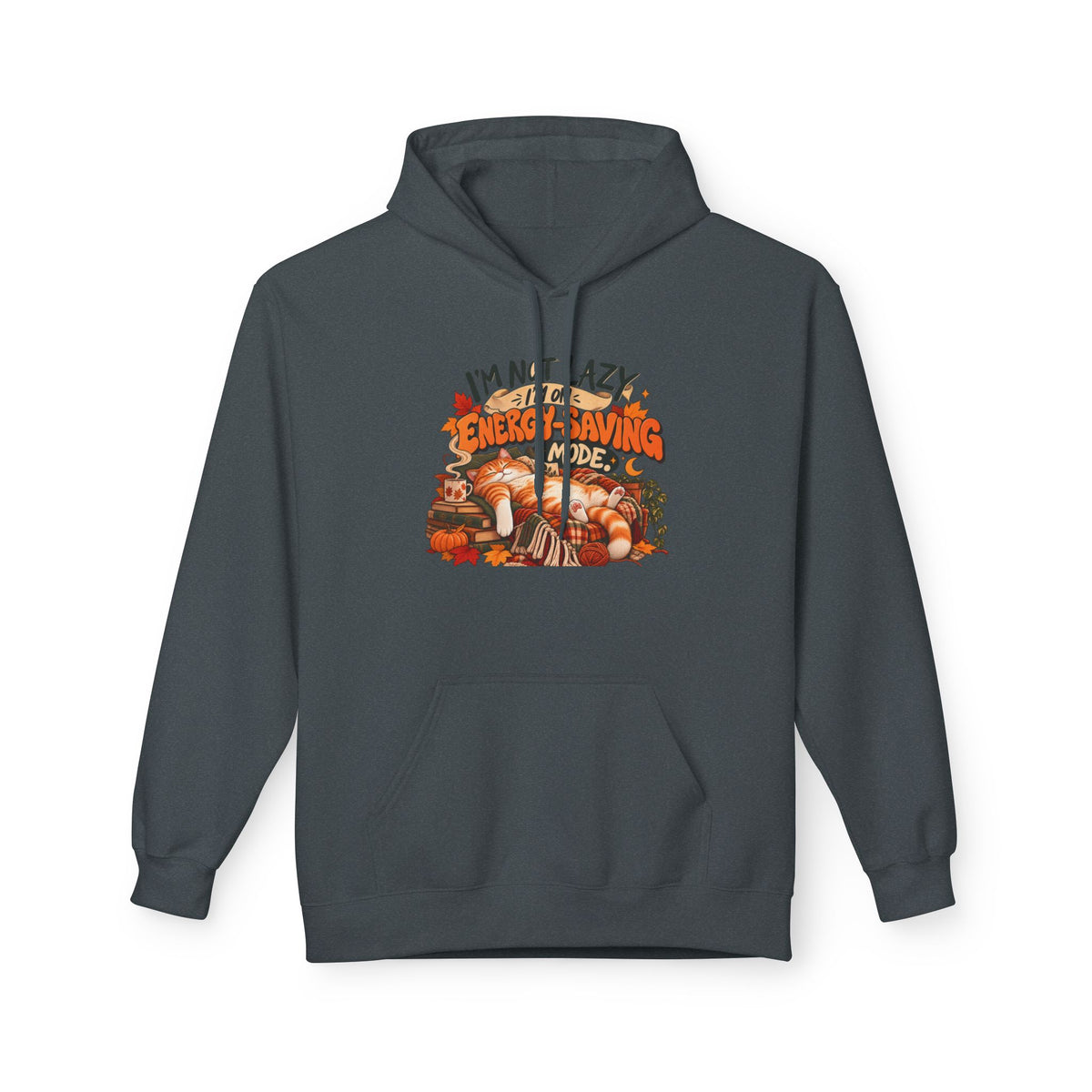 I'm Not Lazy, I'm Just Conserving Energy Funny Slogan Hoodie