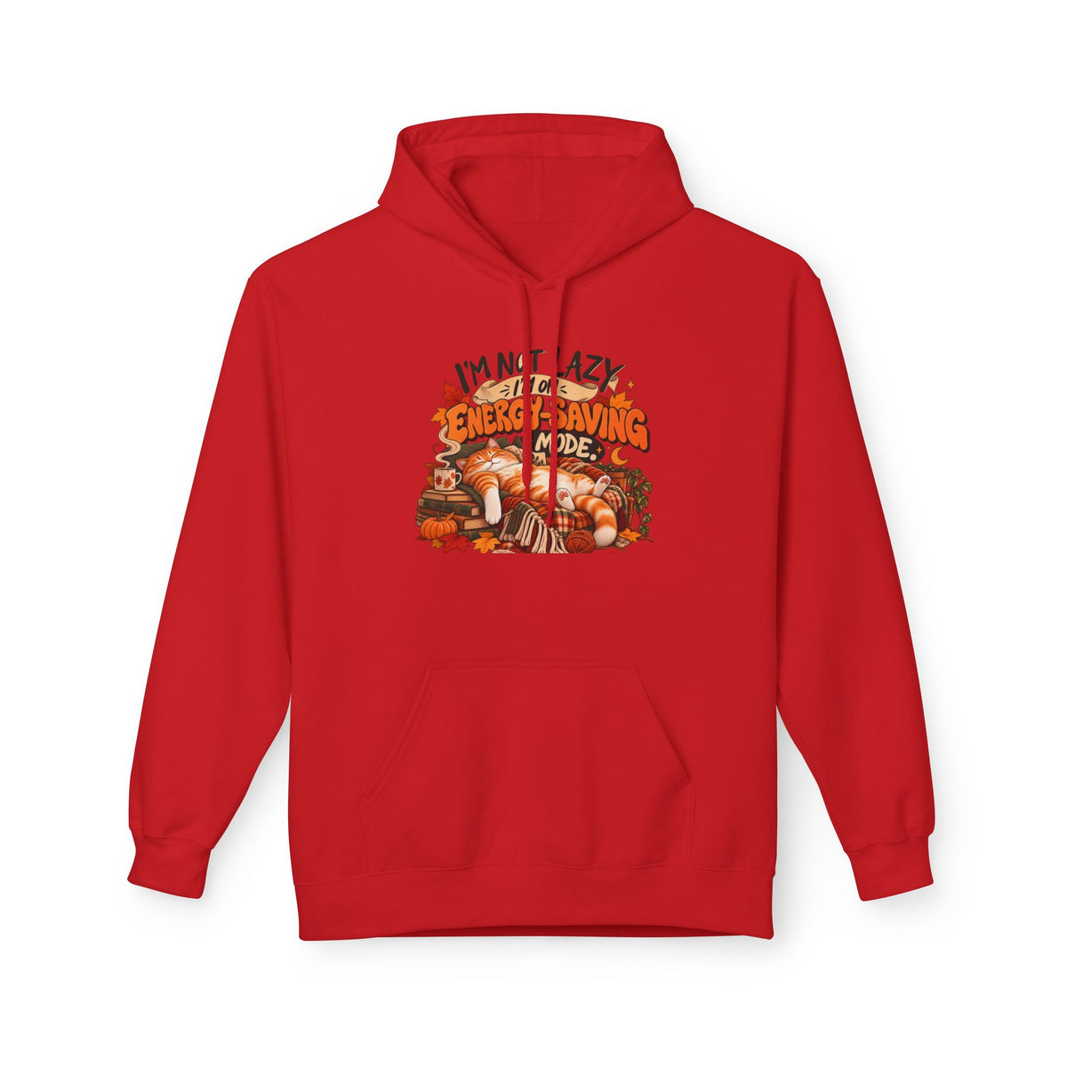I'm Not Lazy, I'm Just Conserving Energy Funny Slogan Hoodie