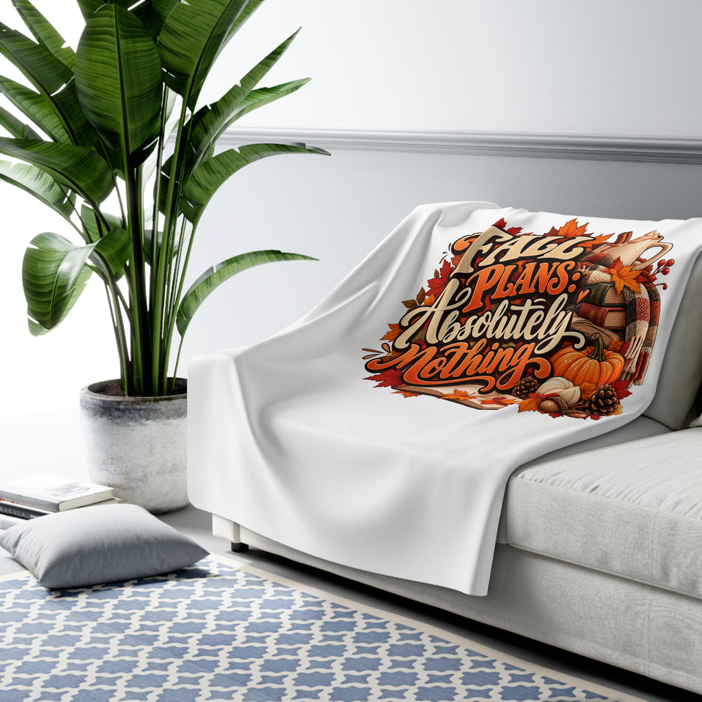 Fall Plans Absolutely Nothing Sherpa Fleece Blanket
