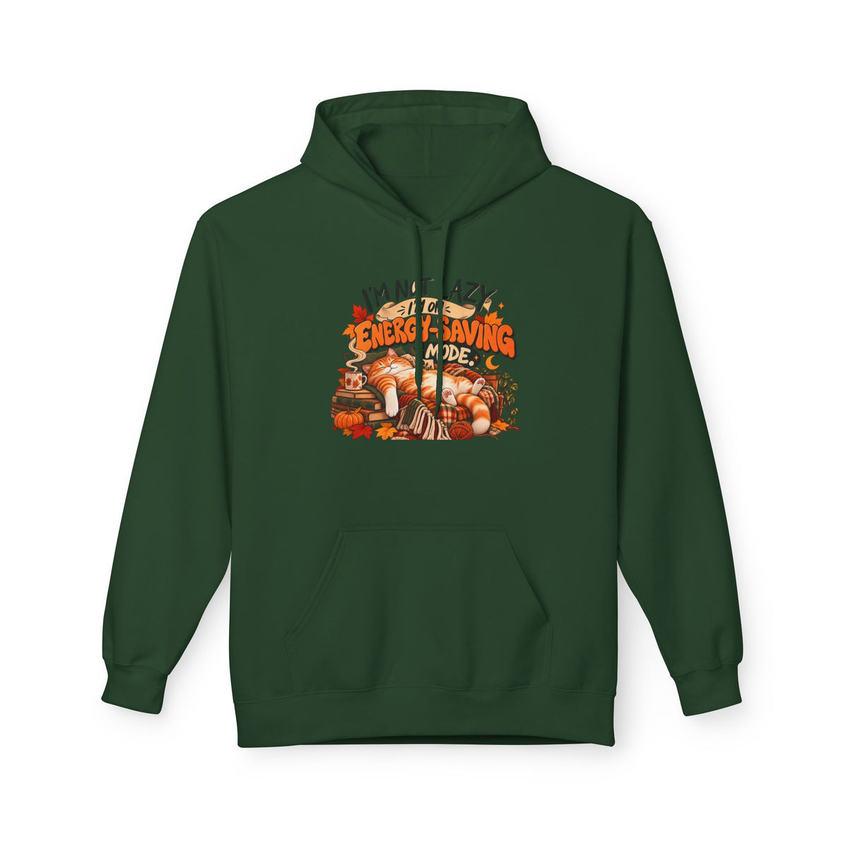 I'm Not Lazy, I'm Just Conserving Energy Funny Slogan Hoodie