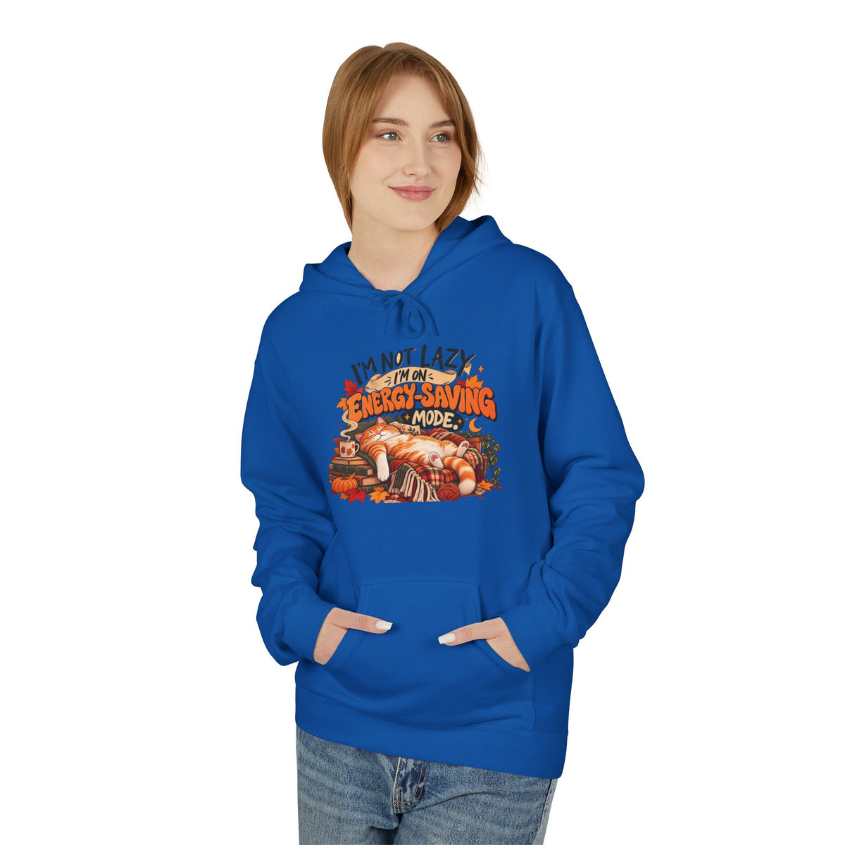 I'm Not Lazy, I'm Just Conserving Energy Funny Slogan Hoodie