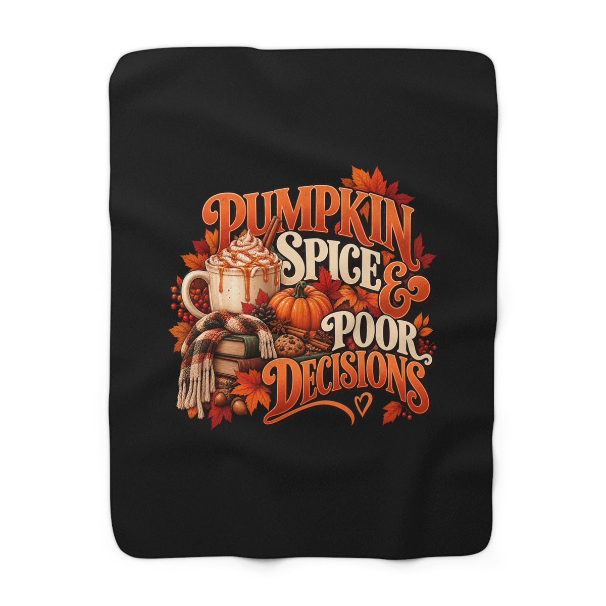 Pumpkin Spice & Poor Decisions Sherpa Fleece Blanket
