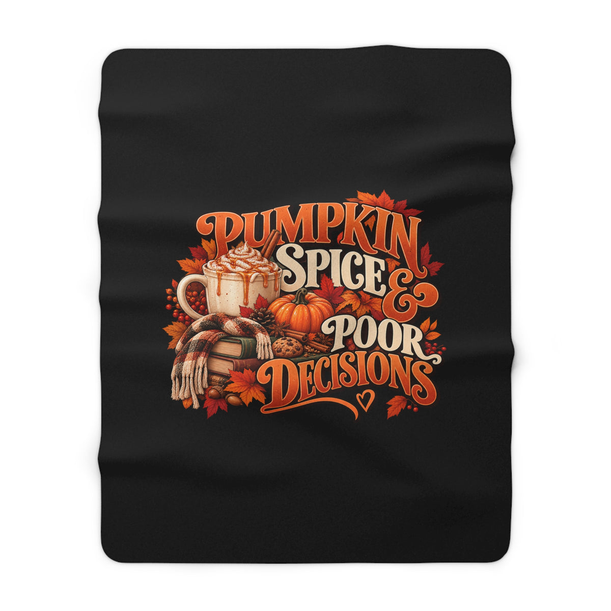 Pumpkin Spice & Poor Decisions Sherpa Fleece Blanket