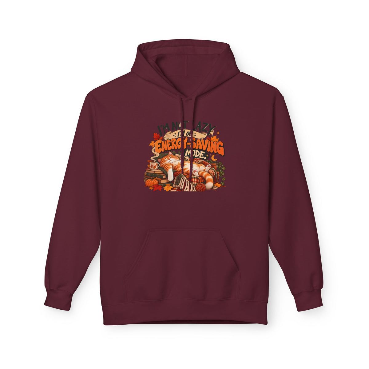 I'm Not Lazy, I'm Just Conserving Energy Funny Slogan Hoodie
