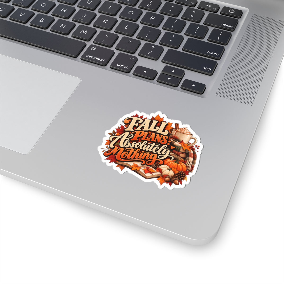 Fall Plans Absolutely Nothing Autumn Kiss-Cut Sticker