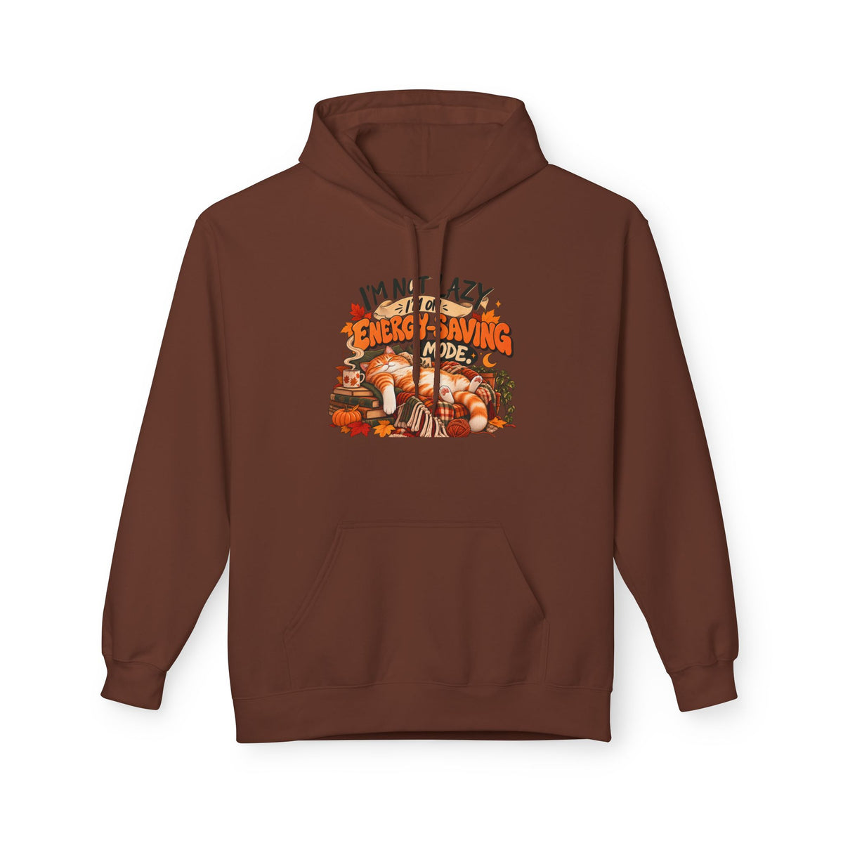I'm Not Lazy, I'm Just Conserving Energy Funny Slogan Hoodie