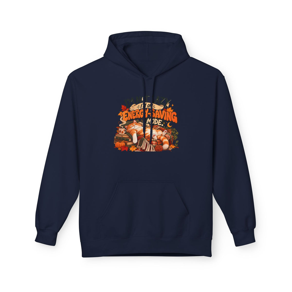 I'm Not Lazy, I'm Just Conserving Energy Funny Slogan Hoodie