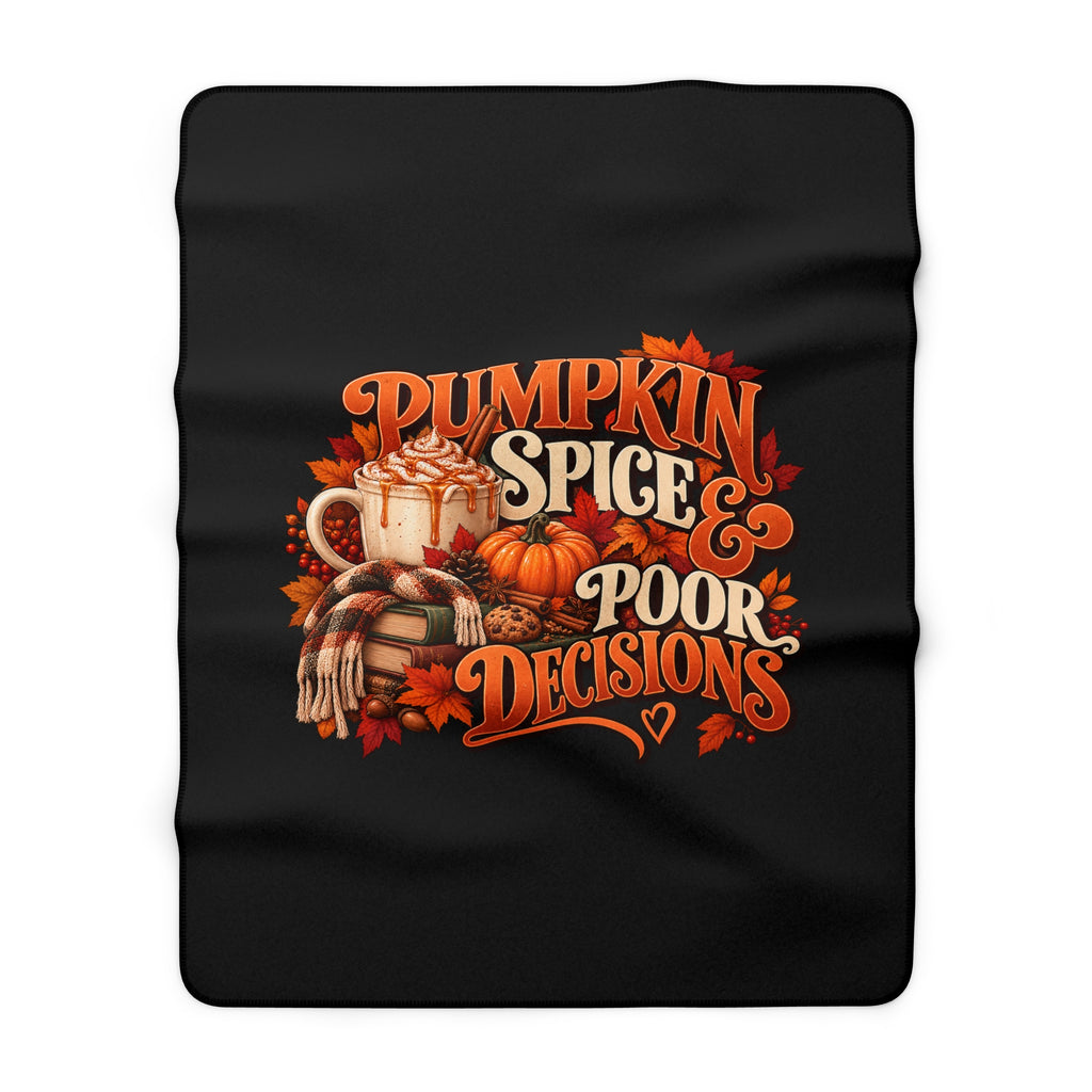 Pumpkin Spice & Poor Decisions Sherpa Fleece Blanket